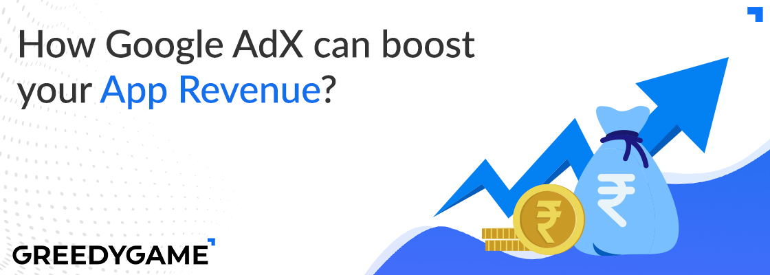 How Google AdX can boost your App Revenue? How Google AdX can boost your App Revenue?