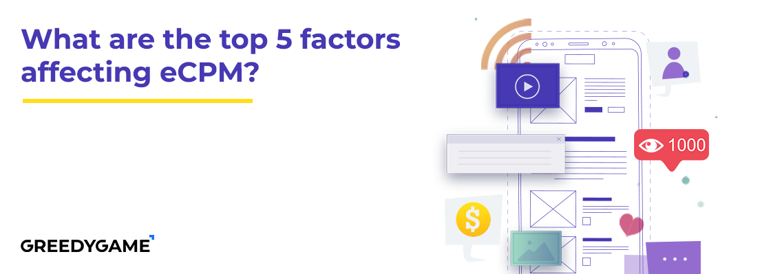 What are the top 5 factors affecting eCPM? What are the top 5 factors affecting eCPM?